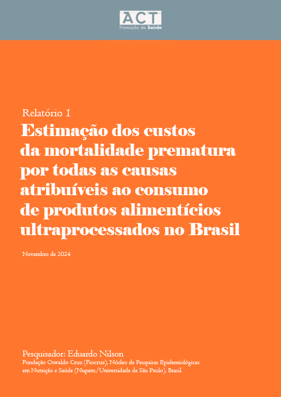 Relatório 1 – Estimação dos custos diretos e indiretos da obesidade, diabetese hipertensão atribuíveis ao consumo de produtos alimentícios ultraprocessados na população adulta do Brasil